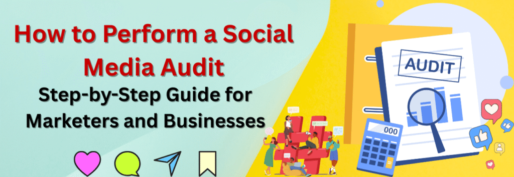 Why Every Business Needs a Social Media Audit and How to Do It Right